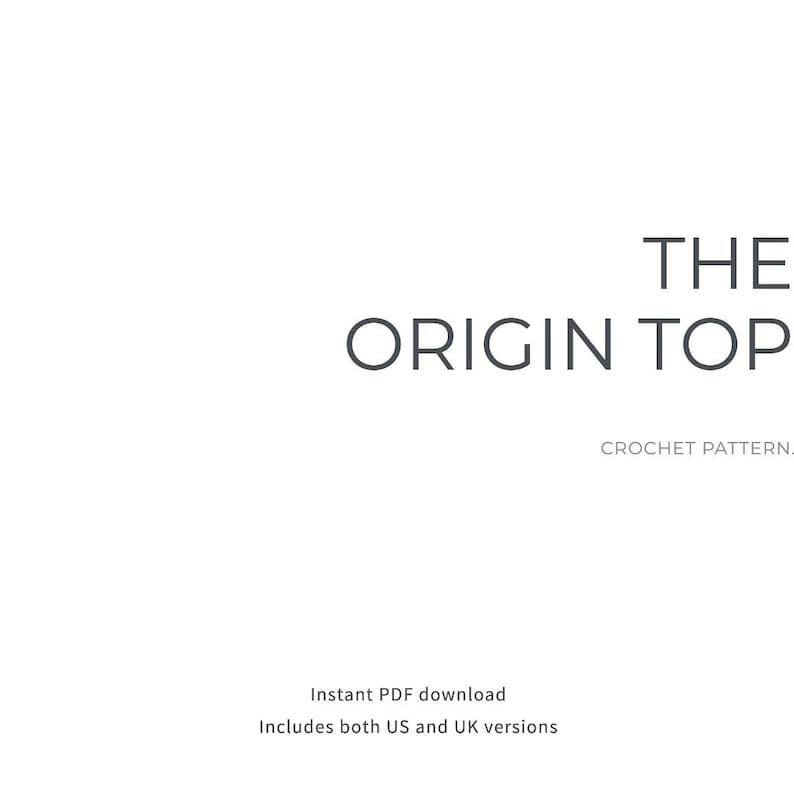 K&ouml;nnte beinhalten: Ein digitales Dokument mit dem Titel THE ORIGIN TOP, bei dem es sich um eine H&auml;kelanleitung handelt. Der Text ist in einer dunkelgrauen serifenlosen Schrift auf wei&szlig;em Hintergrund dargestellt. Das Dokument enth&auml;lt US- und UK-Versionen.