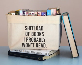 Shitload of books I probably won't read book basket, personalised book gift, reading gift, personalised book storage, book holder