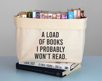 A load of books I probably won't read book basket, personalised book gift, reading gift, personalised book storage, book holder