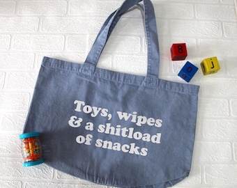 Toys, wipes, shitload snacks shopper bag, Mum tote bag, Mother's Day Bag, Mum Shopping Bag, Mother's Day Gift, New Mum gift, Funny mum gift