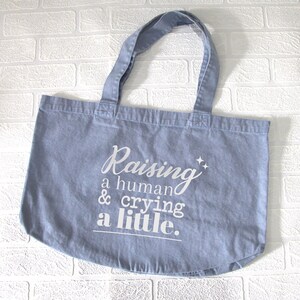 Raising a human and crying a little funny Mum bag, Mother&#39;s Day Bag, Mum Shopping Bag, Mother&#39;s Day Gift, New Mum gift, Funny mum gift