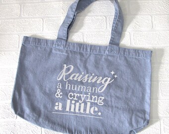Raising a human and crying a little funny Mum bag, Mother's Day Bag, Mum Shopping Bag, Mother's Day Gift, New Mum gift, Funny mum gift