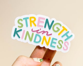 Strength in Kindness | Waterproof Vinyl Sticker 3” x 1.5”