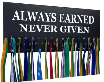 Always Earned Never Given  - Motivational Sports Medal Holder - Medal Hanger Display For Athletes.  Great Gift Item!