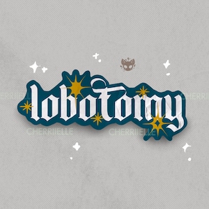May include: A sticker featuring the word lobotomy written in a white gothic font with a dark teal outline. The design is decorated with several gold four-pointed star shapes and small white sparkles, along with a tiny brown cat head icon.