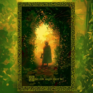 Op de afbeelding: Een persoon in een capuchonmantel loopt een pad door een bos. Het pad is omzoomd met bomen en het licht aan het einde van het pad is helder. De tekst onderaan de afbeelding luidt "...what else ought there be?"