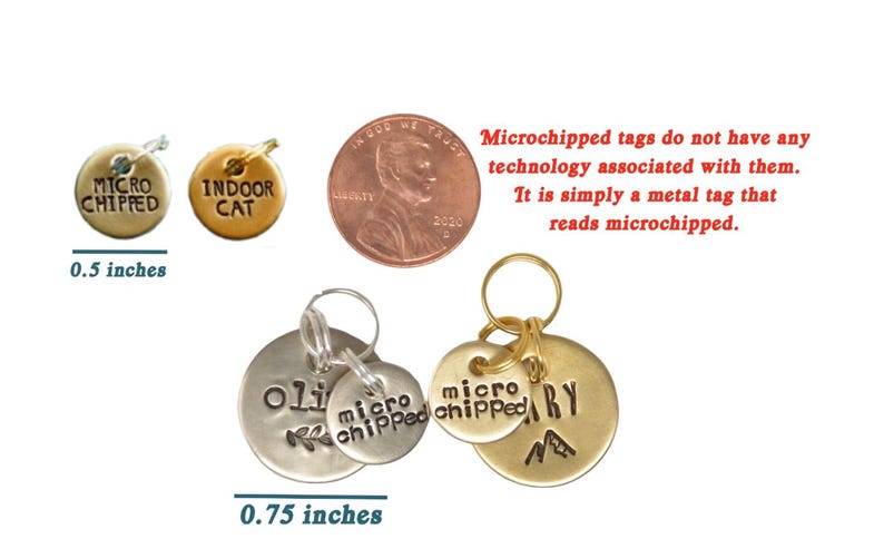 May include: A collection of pet ID tags in gold and silver tones. The tags are round and feature text like "MICRO CHIPPED", "INDOOR CAT", and names. One tag is 0.5 inches, and another is 0.75 inches. A penny is also shown.