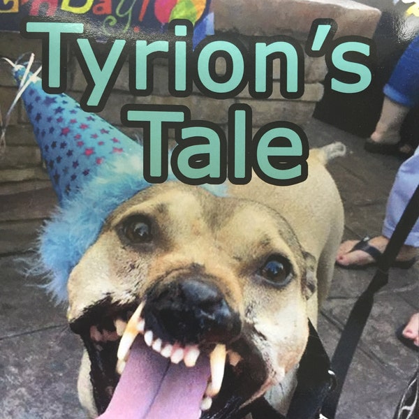 Tyrion's Tale: A Story for Kids About a Rescue Dog