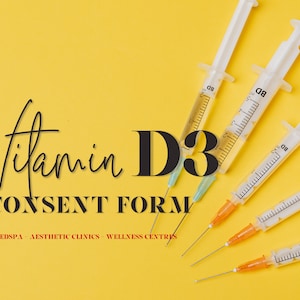 Vitamin D3 Consent Form. D3 shot client intake form. Fully Editable. Clinic and Salon forms.