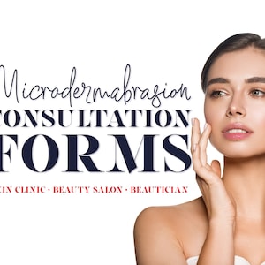 Microdermabrasion Consent Forms | FULLY EDITABLE | Dermabrasion Consultation Form. Salon forms. Client Intake Form.