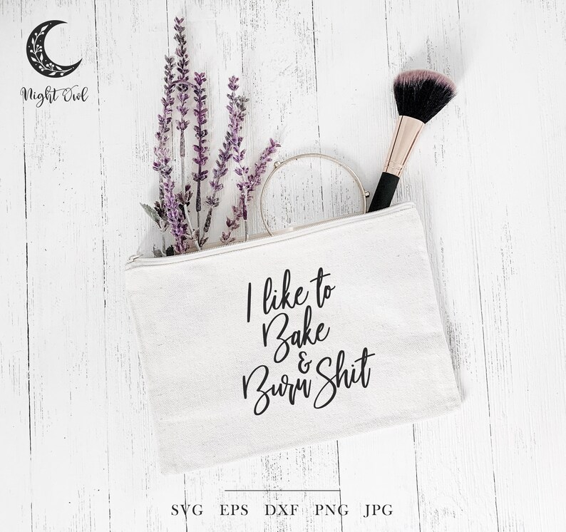 Download I like to Bake and Burn Shit SVG funny baking svg kitchen ...