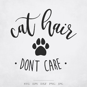 Cat Hair, Don't Care SVG - cat lady svg, cat mom svg, fur mom svg, pet svg, cat lover svg, animal lover svg, cat svg file, clipart cat lover