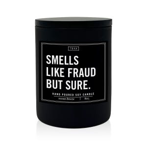 Smells Like Fraud But Sure Candle