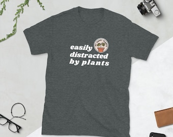 Easily distracted by plants, My Happy Plants T-Shirt