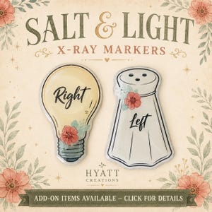May include: Two X-ray markers featuring a light bulb shape labeled Right and a salt shaker shape labeled Left. Both markers are decorated with small pink flowers and green leaves. The text SALT & LIGHT X-RAY MARKERS and HYATT CREATIONS is visible.