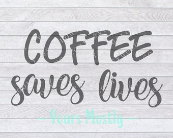 Coffee Saves Lives, Mostly Yours