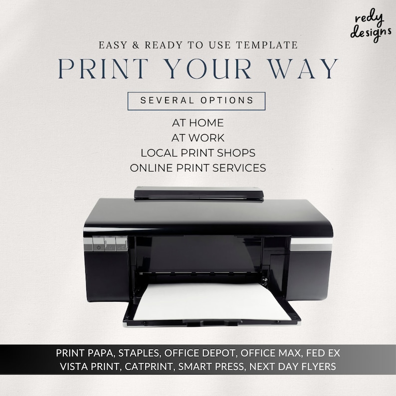 Puede incluir: Una impresora negra con una hoja de papel blanca en la bandeja. El texto "PRINT YOUR WAY" est&aacute; encima de la impresora. El texto "SEVERAL OPTIONS" est&aacute; debajo de la impresora. El texto "AT HOME, AT WORK, LOCAL PRINT SHOPS, ONLINE PRINT SERVICES" est&aacute; debajo del texto "SEVERAL OPTIONS". El texto "PRINT PAPA, STAPLES, OFFICE DEPOT, OFFICE MAX, FED EX, VISTA PRINT, CATPRINT, SMART PRESS, NEXT DAY FLYERS" est&aacute; debajo de la impresora. El texto "redy designs" est&aacute; en la esquina superior derecha de la imagen.