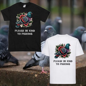 Please be kind to pigeons T-shirt