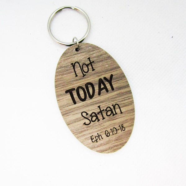 Wood Keychain - Not Today Satan Keychain - Laser Cut Engraved Keychain