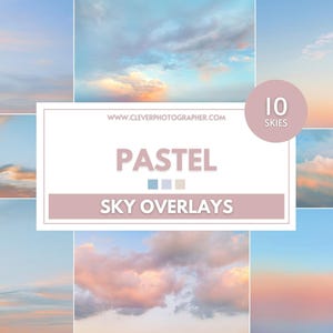 May include: A collage of 10 pastel sky overlays with soft, fluffy clouds in shades of pink, blue, and white. The text "PASTEL SKY OVERLAYS" is displayed in the center of the image.