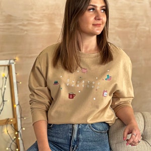 Sweater Weather Personalised Sweatshirt | winter warmer | autumn jumper | festive jumper | cosy and cute jumper | gifts for her