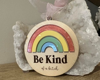Be Kind, of a Bitch Ornament. Best Friend Ornament, Best Bitch, Be Kind Ornament, Sarcastic Gift for Her,