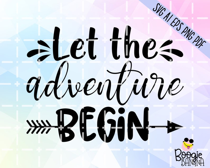 Let The Adventure Begin Svg Eps Png Pdf Cut File Adventure | Etsy