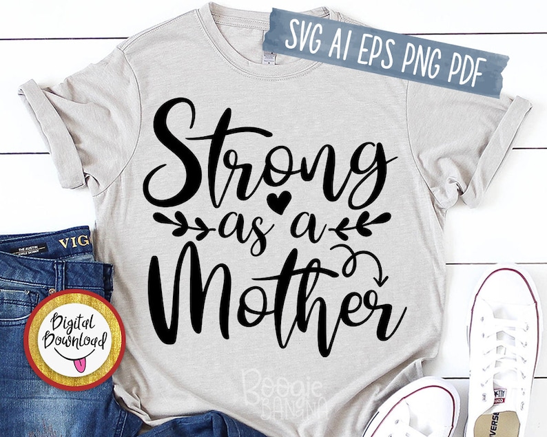 Free Free 114 Strong As A Mother Svg Free SVG PNG EPS DXF File