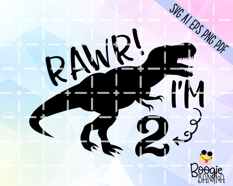 Download Rawr I'm Two Svg Eps Png Pdf Cut File 2nd Birthday T-Rex ...