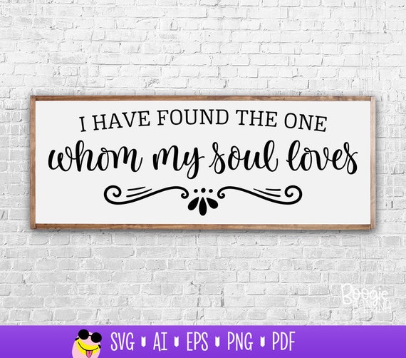 I Have Found The One Whom My Soul Loves Svg Eps Png Pdf Cut Etsy