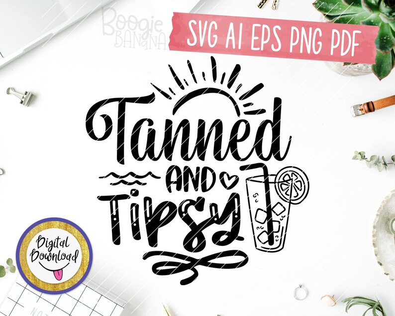 Tanned And Tipsy Svg Eps Png Pdf Cut File Summer Svg | Etsy