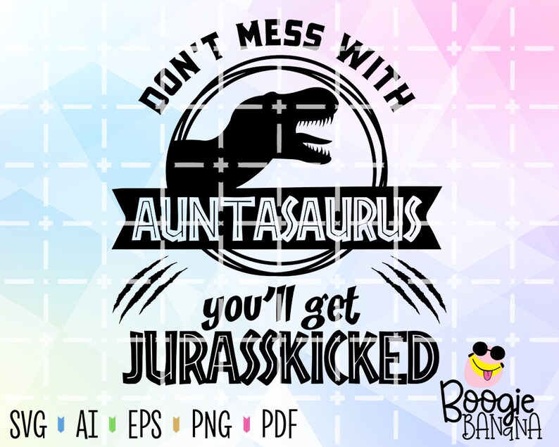 Download Auntasaurus Svg Eps Png Pdf Cut File Jurasskicked Family ...
