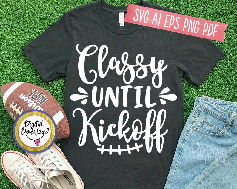 Download Classy Until Kickoff Svg Eps Png Pdf Cut File Football Mom ...