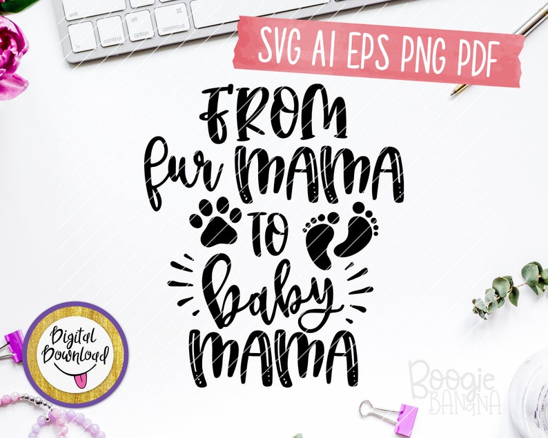 Download From Fur Mama To Baby Mama Svg Eps Png Pdf Cut File ...