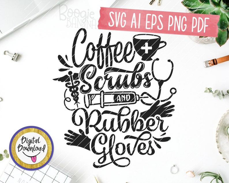 Download Coffee Scrubs And Rubber Gloves Svg Eps Png Pdf Cut File ...