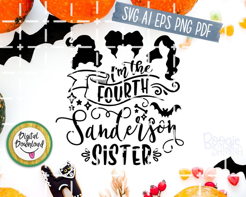 I'm The Fourth Sanderson Sister Svg Eps Png Pdf Cut File Etsy