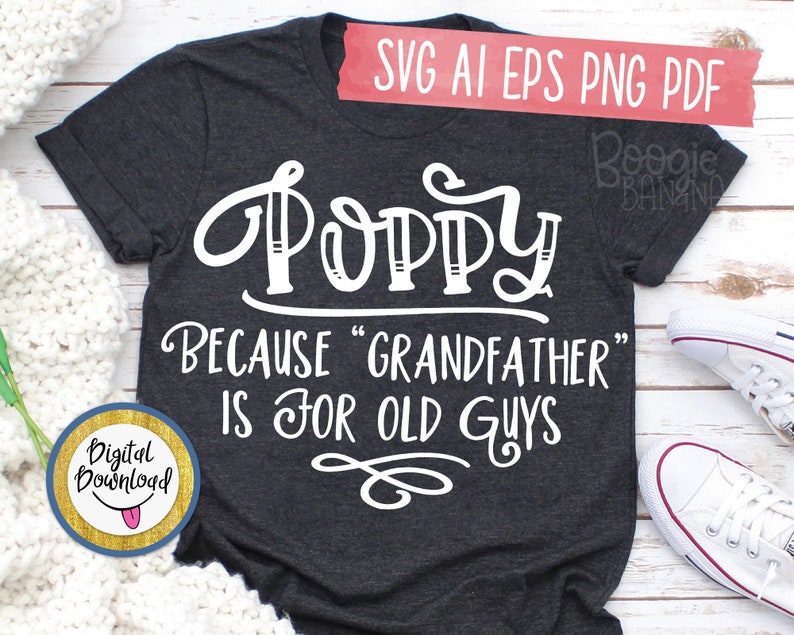Download Poppy Because Grandfather Is For Old Guys Svg Eps Png Pdf ...