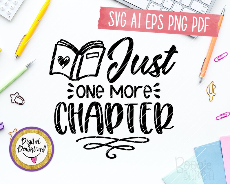 Download Just One More Chapter Svg Eps Png Pdf Cut File Book Quote | Etsy