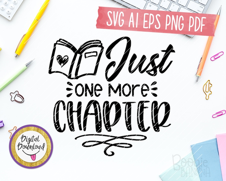 Just One More Chapter Svg Eps Png Pdf Cut File Book Quote ...