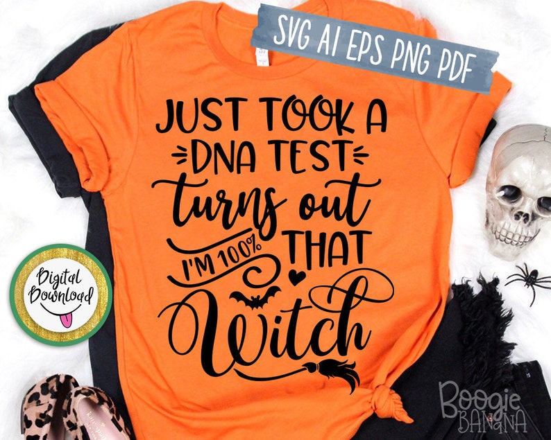 Just Took A DNA Test Turns Out I'm 100 That Witch Svg Eps