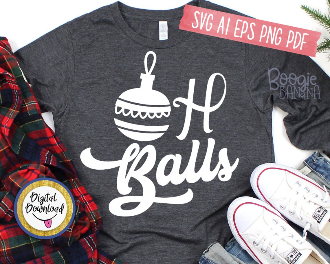 Oh Balls Svg Eps Png Pdf Cut File Merry Christmas Svg Funny Etsy