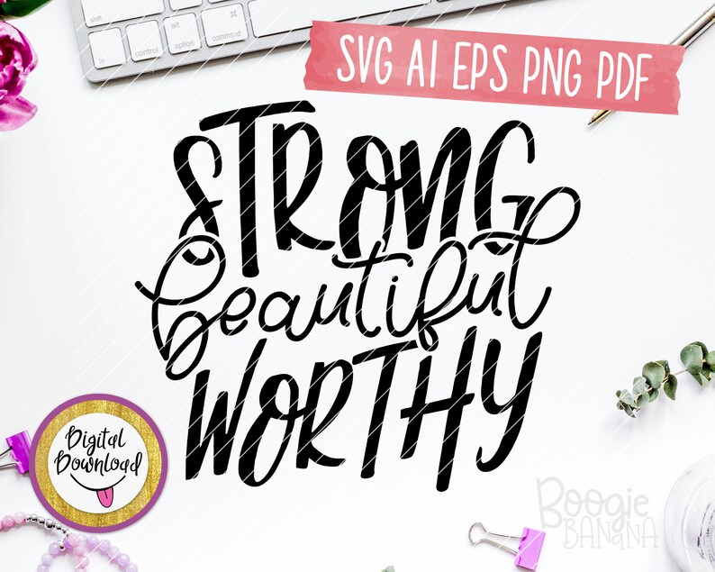Strong Beautiful Worthy Svg Eps Png Pdf Cut File Christian