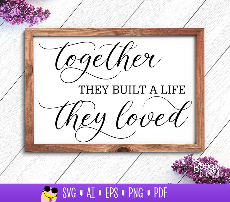 Free Free 186 And So Together They Built A Life They Loved Svg Free SVG PNG EPS DXF File