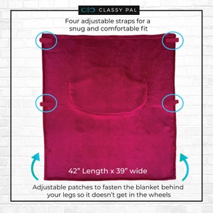 May include: A pink fleece blanket with four adjustable straps and a pocket. The blanket is 42 inches long and 39 inches wide. The text "42" Length x 39" wide" is printed on the blanket. The text "Adjustable patches to fasten the blanket behind your legs so it doesn't get in the wheels" is printed below the blanket.