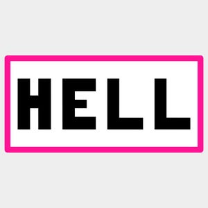 May include: A rectangular sign featuring the word "HELL" in bold, black letters. The text is centered on a white background, enclosed by a bright pink border. The design is simple and graphic.