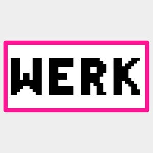 May include: A rectangular graphic featuring the word 'WERK' in black, pixelated font. The text is set against a white backdrop, enclosed within a vibrant pink border. The design has a retro, digital aesthetic.