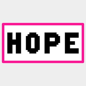 May include: A rectangular graphic featuring the word "HOPE" in black, pixelated letters. The text is centred on a white background, with a bright pink border. The design is simple and bold.