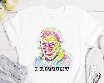 I Dissent Tshirt , RGB Shirt, Ruth Bader Ginsburg Shirt, Notorious RBG shirt, R.B.G Shirt, Notorious RBG, Notorious Ruth Bader Ginsberg