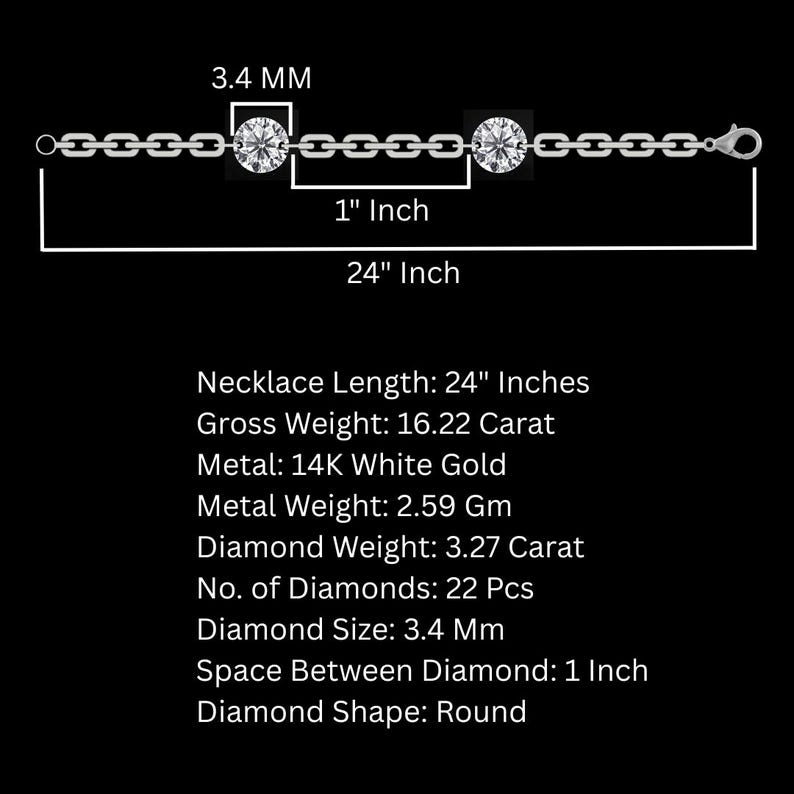 K&ouml;nnte beinhalten: Eine 14K Wei&szlig;goldkette mit 22 runden Diamanten, jeweils 3,4 mm gro&szlig; und 2,54 cm voneinander entfernt. Die Gesamtl&auml;nge betr&auml;gt 60,96 cm, bei einem Bruttogewicht von 16,22 Karat, einem Metallgewicht von 2,59 g und 3,27 Karat Diamantgewicht.