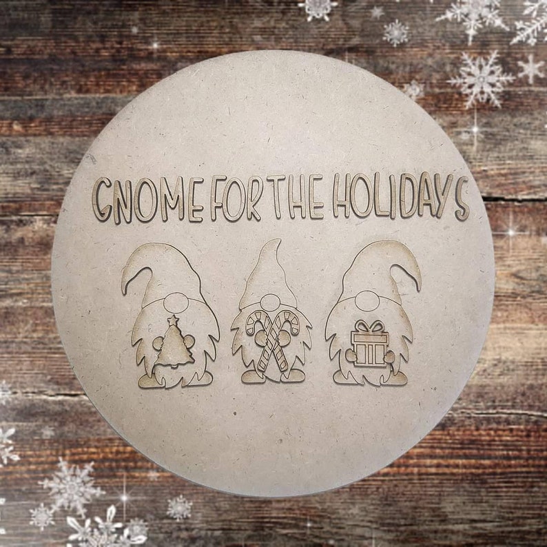 May include: A round wooden sign with the text "Gnome for the Holidays" and three gnomes with different holiday decorations. The gnomes are holding a Christmas tree, candy canes, and a gift box.
